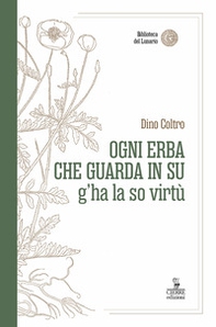 Ogni erba che guarda in su g'ha la so virtù - Librerie.coop