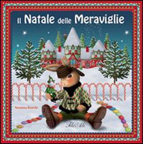 Il Natale delle meraviglie - Librerie.coop Il Natale delle meraviglie - Librerie.coop