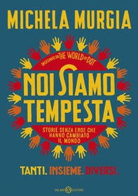Noi siamo tempesta. Storie senza eroe che hanno cambiato il mondo - Librerie.coop Noi siamo tempesta. Storie senza eroe che hanno cambiato il mondo - Librerie.coop