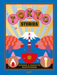 Tokyo stories. Storie e ricette giapponesi - Librerie.coop Tokyo stories. Storie e ricette giapponesi - Librerie.coop