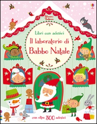 Il laboratorio di Babbo Natale. Con adesivi - Librerie.coop Il laboratorio di Babbo Natale. Con adesivi - Librerie.coop
