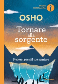Tornare alla sorgente. Nei tuoi passi il tuo sentiero - Librerie.coop