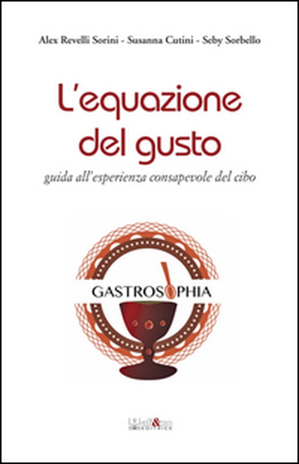 L'equazione del gusto. Guida all'esperienza consapevole del cibo - Librerie.coop