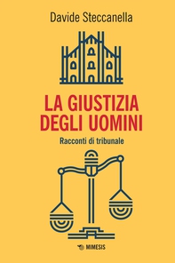 La giustizia degli uomini - Librerie.coop
