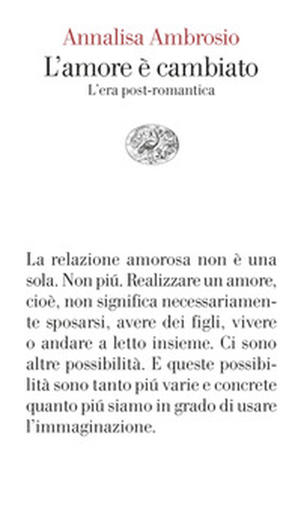 L'amore è cambiato. L'era post-romantica - Librerie.coop L'amore è cambiato. L'era post-romantica - Librerie.coop