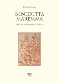 Benedetta Maremma. Storia dei santi della bassa Toscana - Librerie.coop