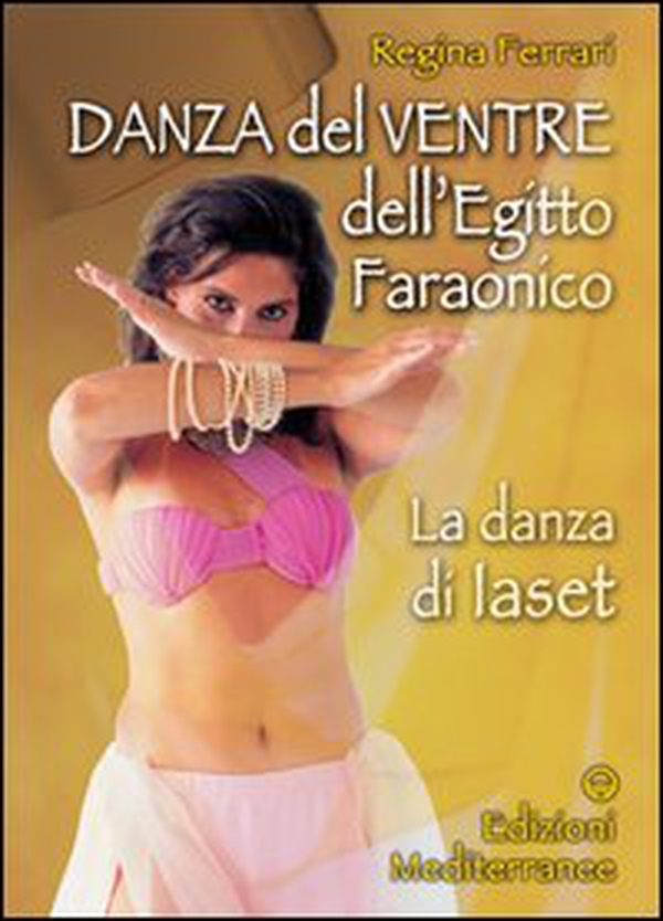 Danza del ventre dell'Egitto faraonico - Librerie.coop Danza del ventre dell'Egitto faraonico - Librerie.coop