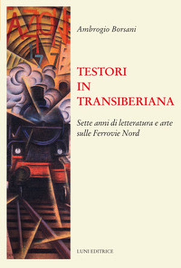 Testori in Transiberiana - Librerie.coop Testori in Transiberiana - Librerie.coop