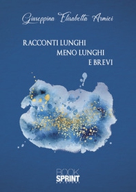 Racconti lunghi meno lunghi e brevi - Librerie.coop