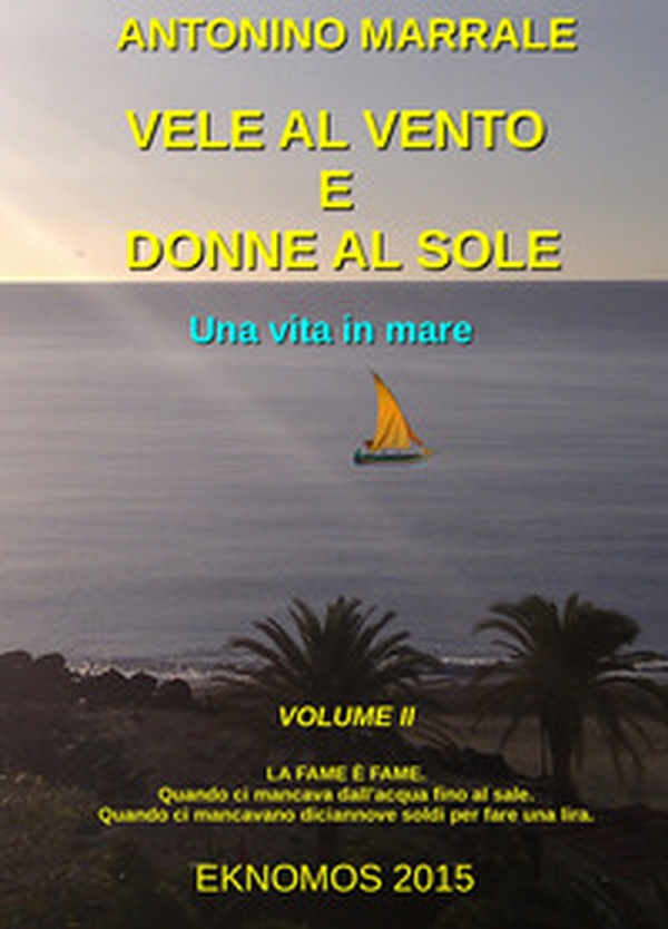 Vele al vento e donne al sole. Una vita in mare - Librerie.coop Vele al vento e donne al sole. Una vita in mare - Librerie.coop