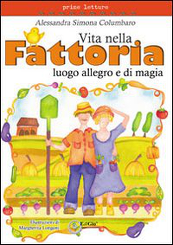 Vita nella fattoria. Luogo allegro e di magia - Librerie.coop Vita nella fattoria. Luogo allegro e di magia - Librerie.coop