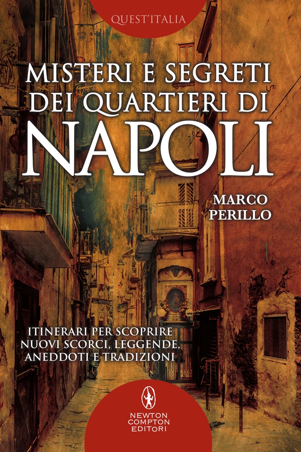 Misteri e segreti dei quartieri di Napoli - Librerie.coop Misteri e segreti dei quartieri di Napoli - Librerie.coop
