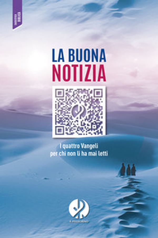 La buona notizia. I quattro Vangeli per chi non li ha mai letti - Librerie.coop La buona notizia. I quattro Vangeli per chi non li ha mai letti - Librerie.coop