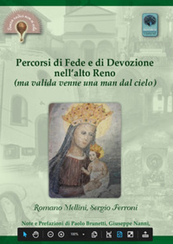 Percorsi di fede e di devozione nell'Alto Reno. In cammino alla ricerca dei luoghi della fede e della devozione popolare lungo l'alta valle del Reno: verginine, oratori, cappelle, chiese e santuari - Librerie.coop Percorsi di fede e di devozione nell'Alto Reno. In cammino alla ricerca dei luoghi della fede e della devozione popolare lungo l'alta valle del Reno: verginine, oratori, cappelle, chiese e santuari - Librerie.coop