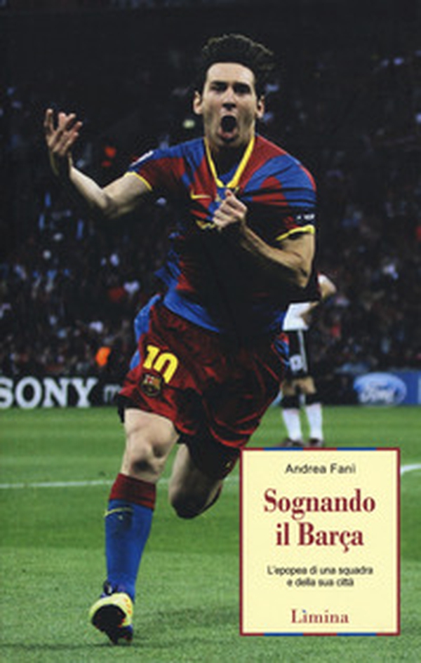 Sognando il Barça. L'epopea di una squadra e della sua città - Librerie.coop Sognando il Barça. L'epopea di una squadra e della sua città - Librerie.coop