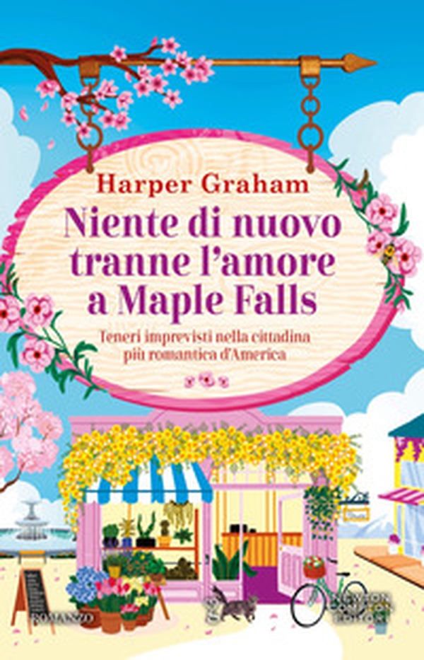 Niente di nuovo tranne l'amore a Maple Falls - Librerie.coop