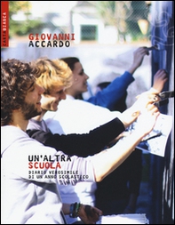 Un'altra scuola. Diario verosimile di un anno scolastico - Librerie.coop