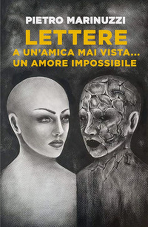 Lettere ad una amica mai vista... Un amore impossibile - Librerie.coop Lettere ad una amica mai vista... Un amore impossibile - Librerie.coop