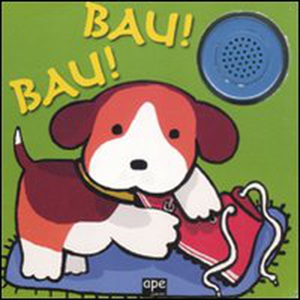 Bau! Bau! Libro sonoro - Librerie.coop Bau! Bau! Libro sonoro - Librerie.coop