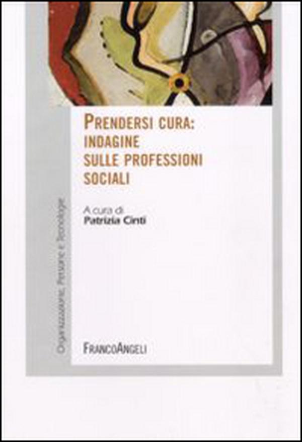 Prendersi cura. Indagine sulle professioni sociali - Librerie.coop Prendersi cura. Indagine sulle professioni sociali - Librerie.coop