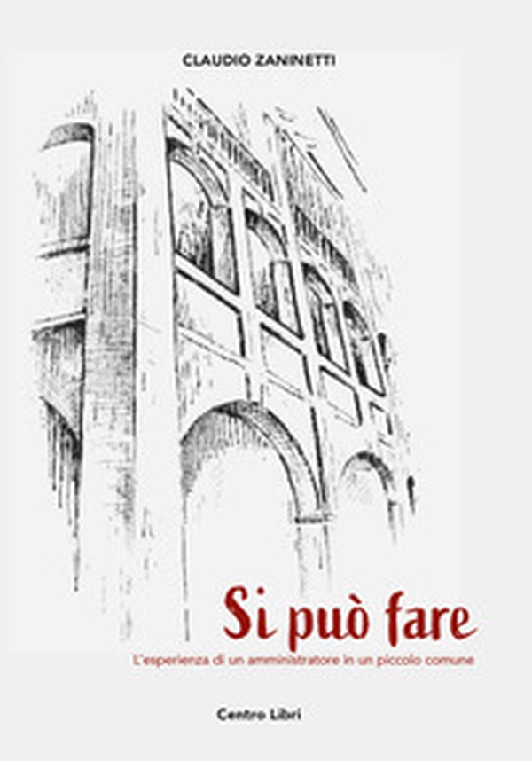 Si può fare. L'esperienza di un amministratore in un piccolo comune - Librerie.coop Si può fare. L'esperienza di un amministratore in un piccolo comune - Librerie.coop