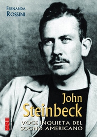 John Steinbeck. Voce inquieta del sogno americano - Librerie.coop John Steinbeck. Voce inquieta del sogno americano - Librerie.coop
