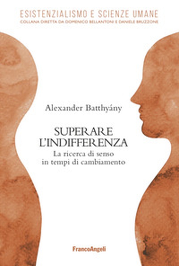 Superare l'indifferenza. La ricerca di senso in tempi di cambiamento - Librerie.coop Superare l'indifferenza. La ricerca di senso in tempi di cambiamento - Librerie.coop