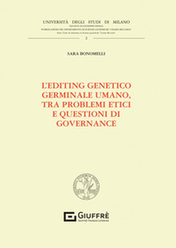 L'editing genetico germinale umano, tra problemi etici e questioni di governance - Librerie.coop L'editing genetico germinale umano, tra problemi etici e questioni di governance - Librerie.coop