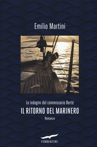 Il ritorno del marinero. Le indagini del commissario Bertè - Librerie.coop