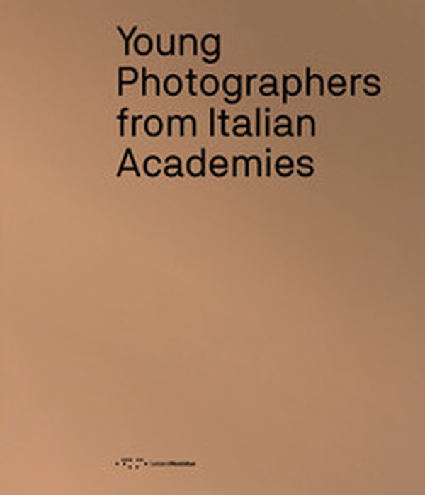Young photographers from Italian Academies. Ediz. italiana e inglese - Librerie.coop Young photographers from Italian Academies. Ediz. italiana e inglese - Librerie.coop