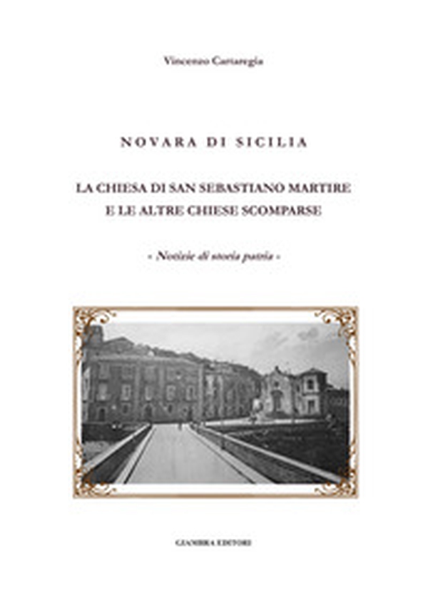 Novara di Sicilia. La Chiesa di San Sebastiano martire e le altre chiese scomparse - Librerie.coop Novara di Sicilia. La Chiesa di San Sebastiano martire e le altre chiese scomparse - Librerie.coop