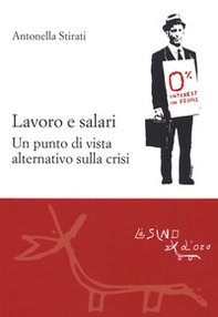 Lavoro e salari. Un punto di vista alternativo sulla crisi - Librerie.coop