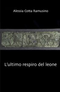 L'ultimo respiro del leone - Librerie.coop