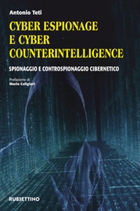 Cyber espionage e cyber counterintelligence. Spionaggio e controspionaggio cibernetico - Librerie.coop