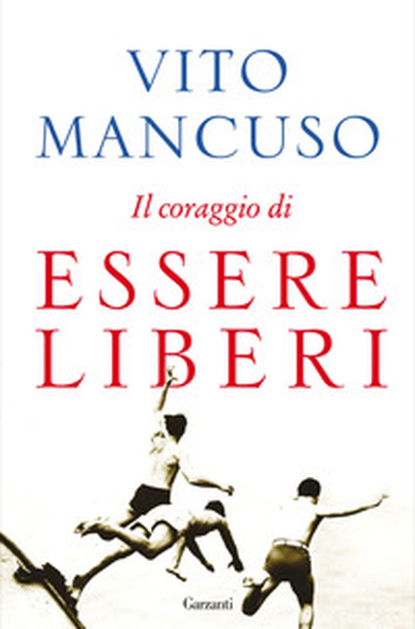Il coraggio di essere liberi - Librerie.coop Il coraggio di essere liberi - Librerie.coop