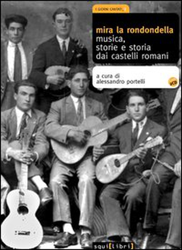 Mira la rondondella. Musica, storie e storia dai castelli romani - Librerie.coop Mira la rondondella. Musica, storie e storia dai castelli romani - Librerie.coop