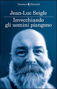 Invecchiando gli uomini piangono - Librerie.coop