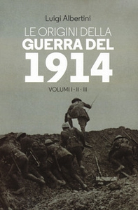 Le origini della guerra del 1914 - Vol. 1-3 - Librerie.coop Le origini della guerra del 1914 - Vol. 1-3 - Librerie.coop