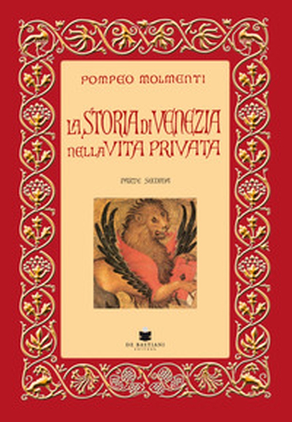La storia di Venezia nella vita privata dalle origini alla caduta della Repubblica - Librerie.coop La storia di Venezia nella vita privata dalle origini alla caduta della Repubblica - Librerie.coop