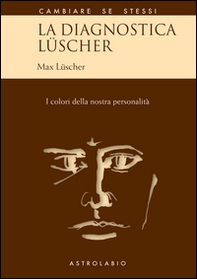 La diagnostica Lüscher. I colori della nostra personalità - Librerie.coop
