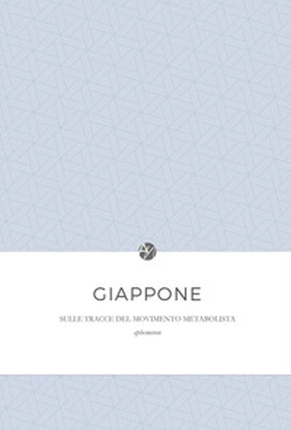 Giappone. Sulle tracce del movimento metabolista - Librerie.coop