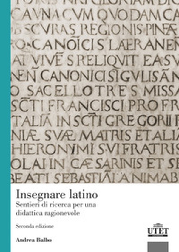Insegnare latino. Sentieri di ricerca per una didattica ragionevole - Librerie.coop Insegnare latino. Sentieri di ricerca per una didattica ragionevole - Librerie.coop