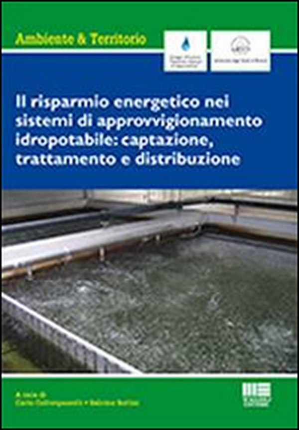 Risparmio energetico nei sistemi di approvvigionamento idropotabile. Captazione, trattamento e distribuzione - Librerie.coop Risparmio energetico nei sistemi di approvvigionamento idropotabile. Captazione, trattamento e distribuzione - Librerie.coop
