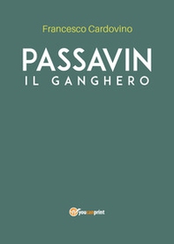 Passavin. Il ganghero - Librerie.coop Passavin. Il ganghero - Librerie.coop