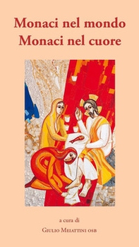 Monaci nel mondo monaci nel cuore. Piccola guida per oblati benedettini - Librerie.coop