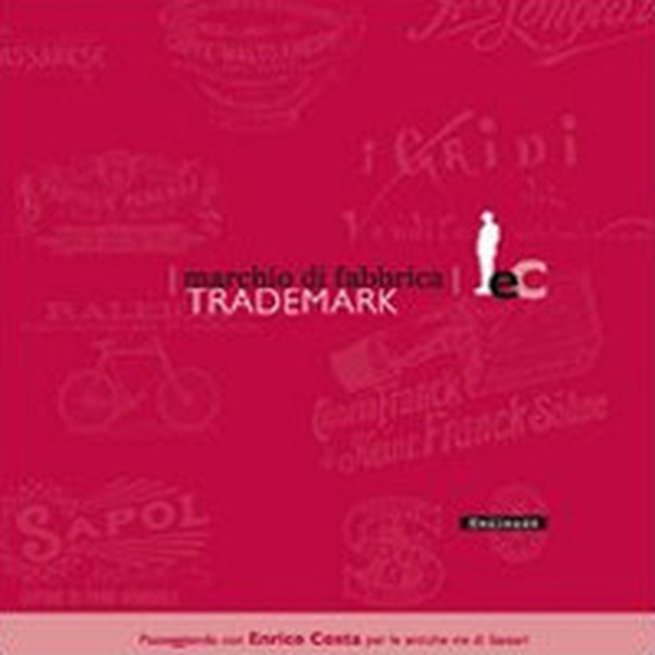 Marchio di fabbrica. Trade mark. Catalogo della mostra (Sassari, 27 novembre-4 dicembre 2006) - Librerie.coop Marchio di fabbrica. Trade mark. Catalogo della mostra (Sassari, 27 novembre-4 dicembre 2006) - Librerie.coop