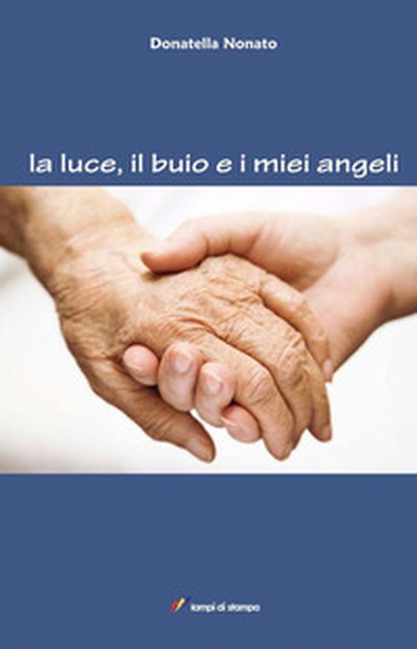 La luce, il buio e i miei angeli - Librerie.coop La luce, il buio e i miei angeli - Librerie.coop