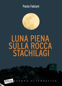 Luna piena sulla rocca Stachilagi - Librerie.coop