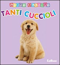 Tanti cuccioli. Libri allegri - Librerie.coop