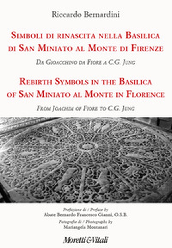 Simboli di rinascita nella basilica di San Miniato al Monte di Firenze. Da Gioacchino da Fiore a C.G. Jung. Ediz. italiana e inglese - Librerie.coop Simboli di rinascita nella basilica di San Miniato al Monte di Firenze. Da Gioacchino da Fiore a C.G. Jung. Ediz. italiana e inglese - Librerie.coop